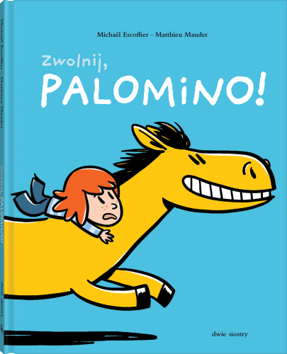 Przejdź do produktu ZWOLNIJ, PALOMINO!, MICHAËL ESCOFFIER