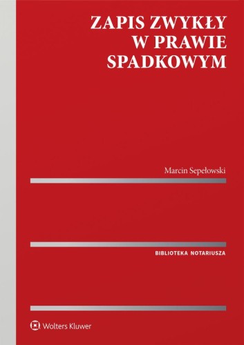 Przejdź do produktu ZAPIS ZWYKŁY W PRAWIE SPADKOWYM, MARCIN SEPEŁOWSKI