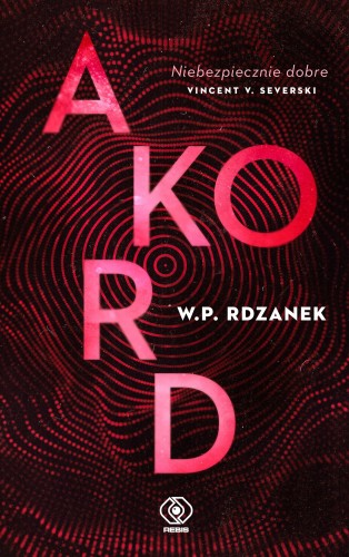 Przejdź do produktu AKORD. AI-GENT. MROCZNE KODY. TOM 2, W.P. RDZANEK