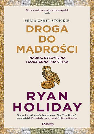 Przejdź do produktu DROGA DO MĄDROŚCI. NAUKA, DYSCYPLINA I...