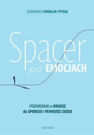 Spacer po emocjach. Przewodnik w drodze do...