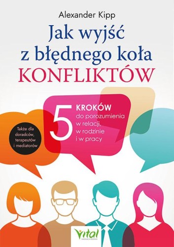Przejdź do produktu JAK WYJŚĆ Z BŁĘDNEGO KOŁA KONFLIKTÓW? 5 KROKÓW...