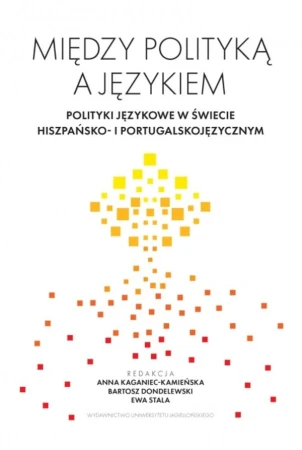 Między polityką a językiem. Polityki językowe...