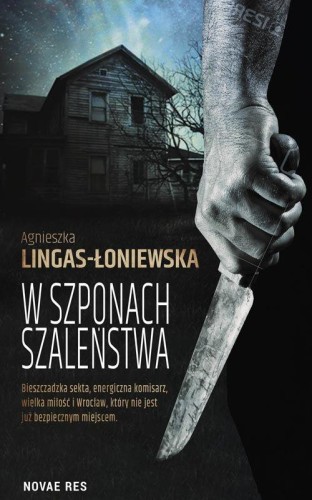 Przejdź do produktu W SZPONACH SZALEŃSTWA, AGNIESZKA LINGAS-ŁONIEWSKA