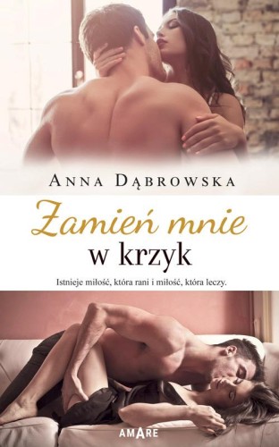 Przejdź do produktu ZAMIEŃ MNIE W KRZYK, ANNA DĄBROWSKA