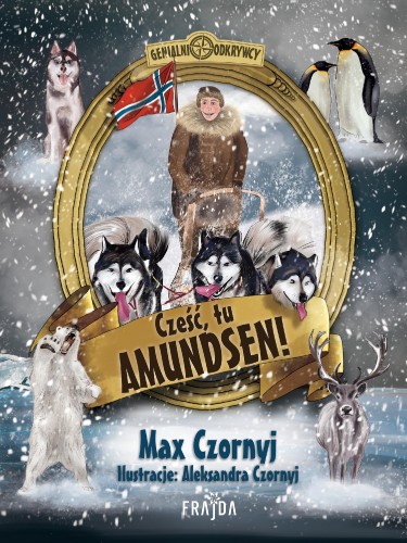 Przejdź do produktu CZEŚĆ, TU AMUNDSEN!, MAX CZORNYJ