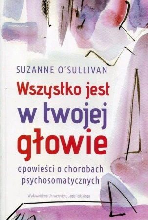 Wszystko jest w twojej głowie. Opowieści o...