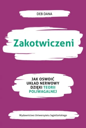 Zakotwiczeni. Jak oswoić układ nerwowy dzięki...