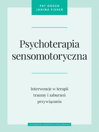 Psychoterapia sensomotoryczna. Interwencje w...