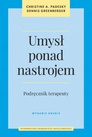 Umysł ponad nastrojem. Podręcznik terapeuty wyd. 2