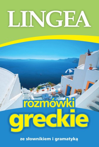 Przejdź do produktu ROZMÓWKI GRECKIE ZE SŁOWNIKIEM I GRAMATYKĄ WYD. 5