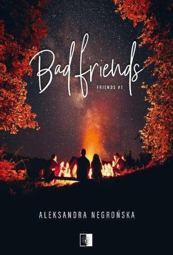 Przejdź do produktu BAD FRIENDS. FRIENDS. TOM 1, ALEKSANDRA NEGROŃSKA