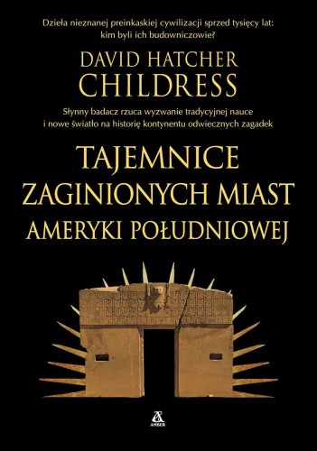Przejdź do produktu TAJEMNICE ZAGINIONYCH MIAST AMERYKI POŁUDNIOWEJ