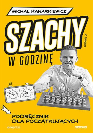 Przejdź do produktu SZACHY W GODZINĘ. PODRĘCZNIK DLA...