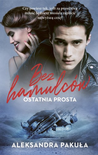 Przejdź do produktu BEZ HAMULCÓW. OSTATNIA PROSTA, ALEKSANDRA PAKUŁA