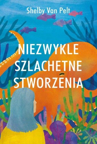 Przejdź do produktu NIEZWYKLE SZLACHETNE STWORZENIA, SHELBY VAN PELT