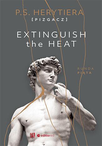 Przejdź do produktu EXTINGUISH THE HEAT. RUNDA PIĄTA