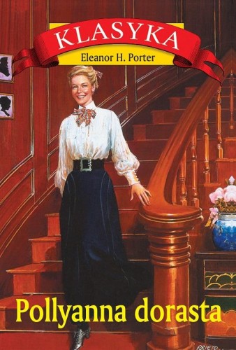 Przejdź do produktu POLLYANNA DORASTA WYD. 3, ELEANOR H. PORTER