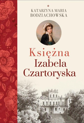 Przejdź do produktu KSIĘŻNA IZABELA CZARTORYSKA WYD. 3