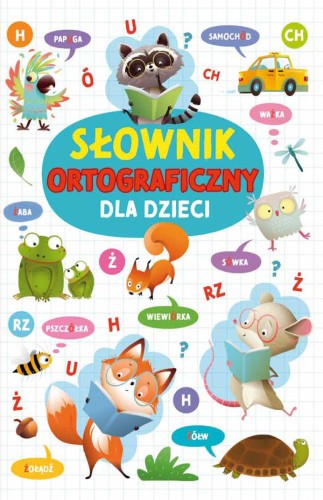 Przejdź do produktu SŁOWNIK ORTOGRAFICZNY DLA DZIECI