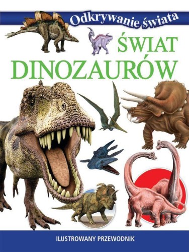 Przejdź do produktu ŚWIAT DINOZAURÓW. ODKRYWANIE ŚWIATA