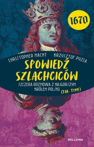 Przejdź do produktu SPOWIEDŹ SZLACHCICÓW 1670. SZCZERA ROZMOWA Z...
