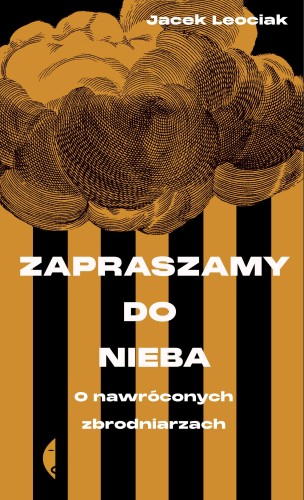 Przejdź do produktu ZAPRASZAMY DO NIEBA. O NAWRÓCONYCH ZBRODNIARZACH