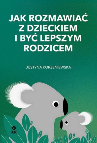 Przejdź do produktu JAK ROZMAWIAĆ Z DZIECKIEM I BYĆ LEPSZYM RODZICEM