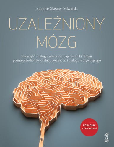Przejdź do produktu UZALEŻNIONY MÓZG. JAK WYJŚĆ Z NAŁOGU,...