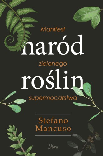 Przejdź do produktu NARÓD ROŚLIN. MANIFEST ZIELONEGO SUPERMOCARSTWA