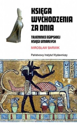 Przejdź do produktu KSIĘGA WYCHODZENIA ZA DNIA, MIROSŁAW BARWIK