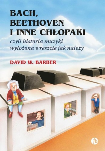 Przejdź do produktu BACH, BEETHOVEN I INNE CHŁOPAKI WYD. 10