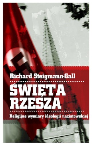Przejdź do produktu ŚWIĘTA RZESZA. RELIGIJNE WYMIARY IDEOLOGII...