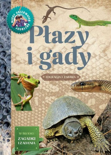 Przejdź do produktu PŁAZY I GADY. MŁODY OBSERWATOR PRZYRODY