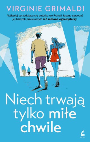 Przejdź do produktu NIECH TRWAJĄ TYLKO MIŁE CHWILE, VIRGINIE GRIMALDI
