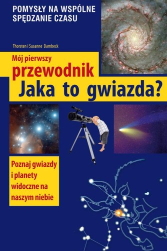 Przejdź do produktu JAKA TO GWIAZDA. MÓJ PIERWSZY PRZEWODNIK WYD. 2024