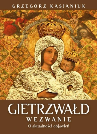 Gietrzwałd. Wezwanie. O aktualności przesłania