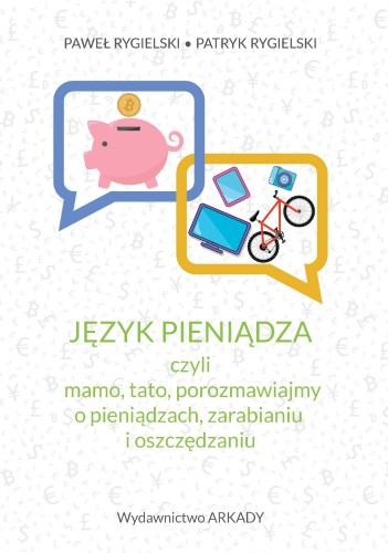 Przejdź do produktu JĘZYK PIENIĄDZA, CZYLI MAMO, TATO,...