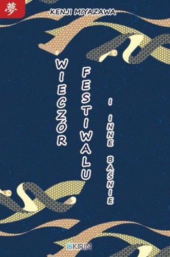 Przejdź do produktu WIECZÓR FESTIWALU I INNE BAŚNIE, KENJI MIYAZAWA