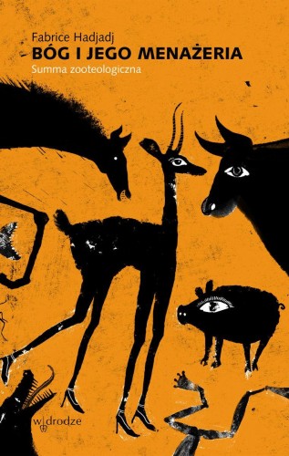 Przejdź do produktu BÓG I JEGO MENAŻERIA. SUMMA ZOOTEOLOGICZNA
