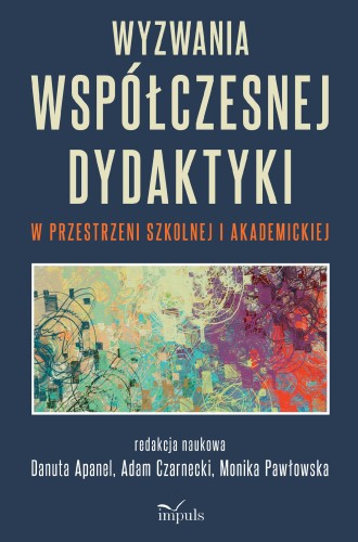 Przejdź do produktu WYZWANIA WSPÓŁCZESNEJ DYDAKTYKI W PRZESTRZENI...