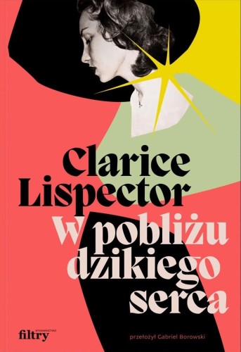 Przejdź do produktu W POBLIŻU DZIKIEGO SERCA, CLARICE LISPECTOR