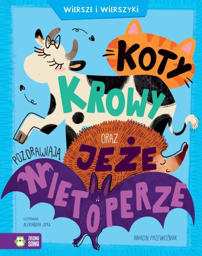 Przejdź do produktu KOTY, KROWY ORAZ JEŻE POZDRAWIAJĄ NIETOPERZE....