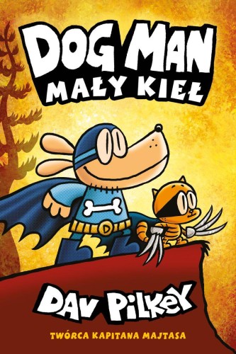 Przejdź do produktu MAŁY KIEŁ. DOGMAN. TOM 6 WYD. 2024, DAV PILKEY