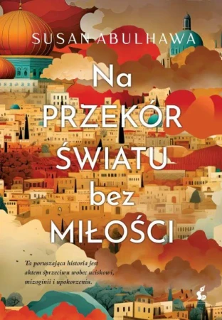 Na przekór światu bez miłości, Susan Abulhawa
