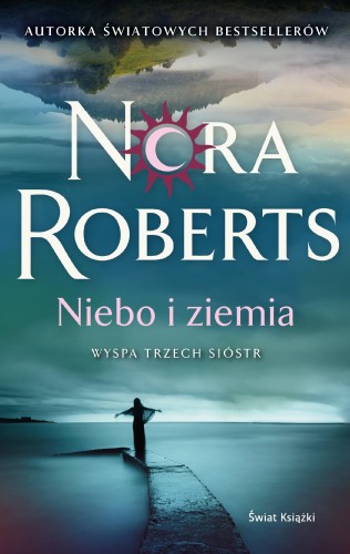 Przejdź do produktu NIEBO I ZIEMIA. WYSPA TRZECH SIÓSTR, NORA ROBERTS