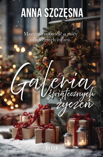 Przejdź do produktu GALERIA ŚWIĄTECZNYCH ŻYCZEŃ, ANNA SZCZĘSNA