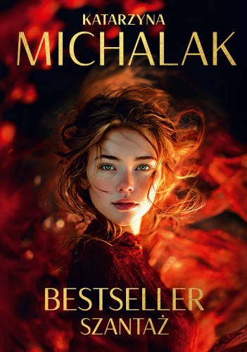 Przejdź do produktu BESTSELLER. SZANTAŻ, KATARZYNA MICHALAK