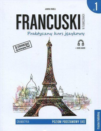 Przejdź do produktu FRANCUSKI W TŁUMACZENIACH. GRAMATYKA 1. POZIOM...