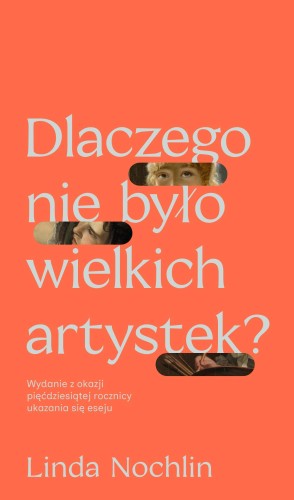 Przejdź do produktu DLACZEGO NIE BYŁO WIELKICH ARTYSTEK?